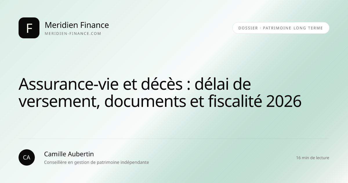 Assurance-vie et décès : délai de versement, documents et fiscalité 2026