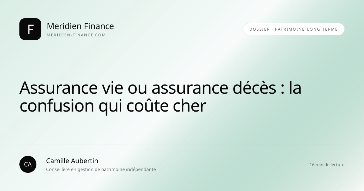 Assurance vie ou assurance décès : la confusion qui coûte cher