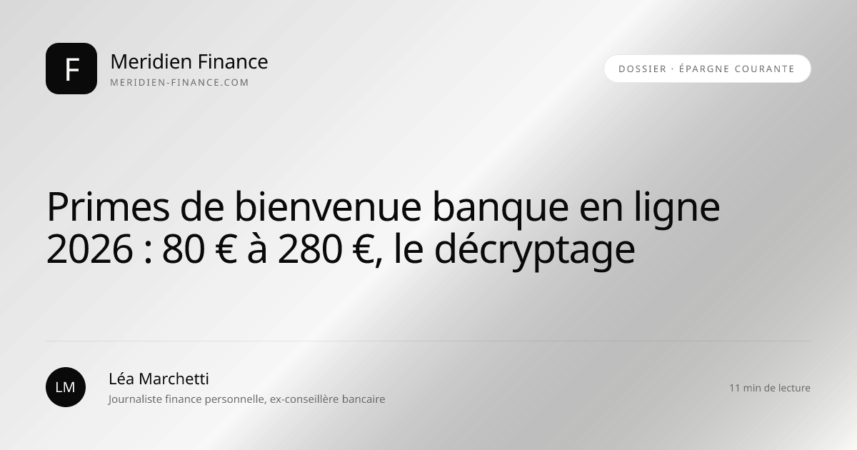 Primes de bienvenue banque en ligne 2026 : 80 € à 280 €, le décryptage