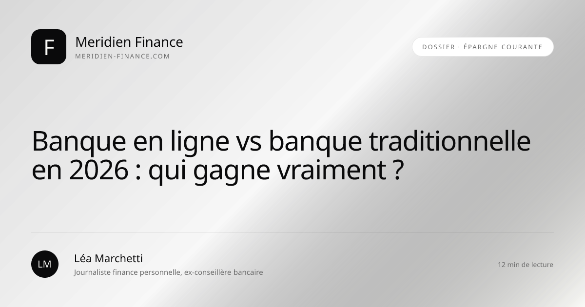 Banque en ligne vs banque traditionnelle en 2026 : qui gagne vraiment ?