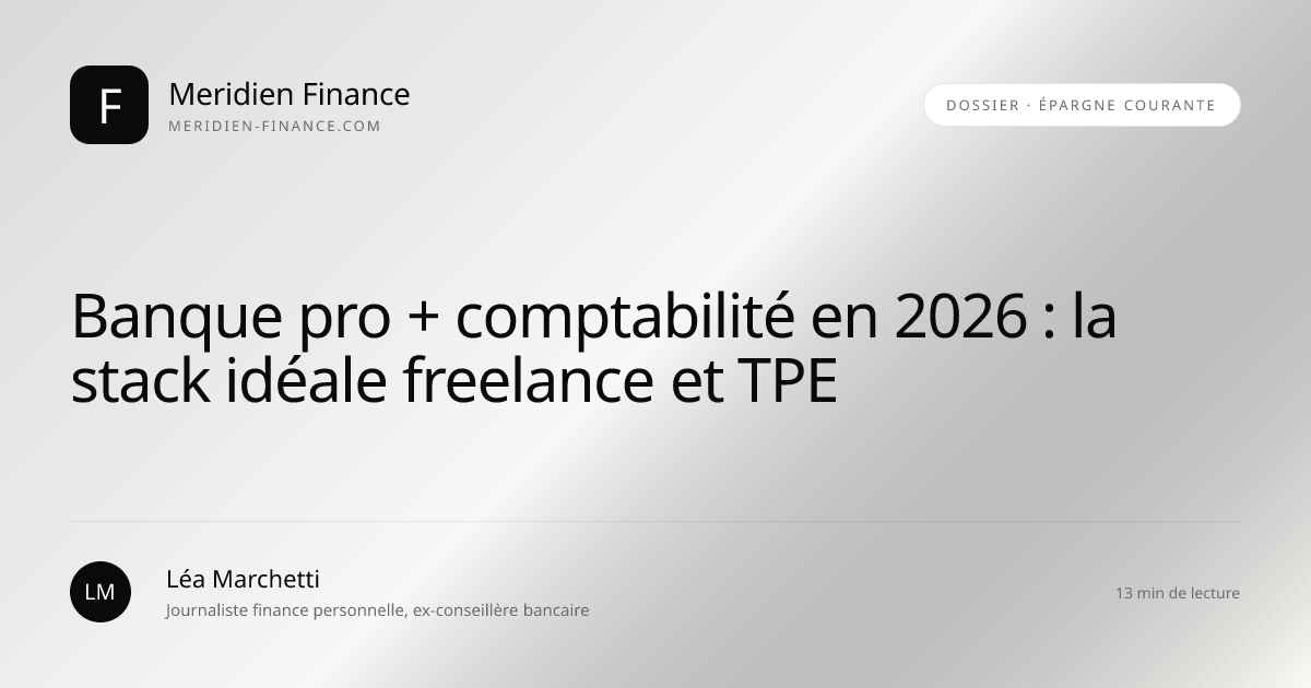 Banque pro + comptabilité en 2026 : la stack idéale freelance et TPE