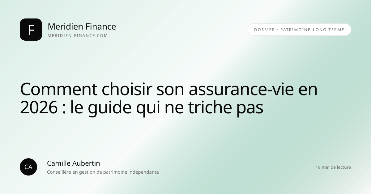 Comment choisir son assurance-vie en 2026 : le guide qui ne triche pas