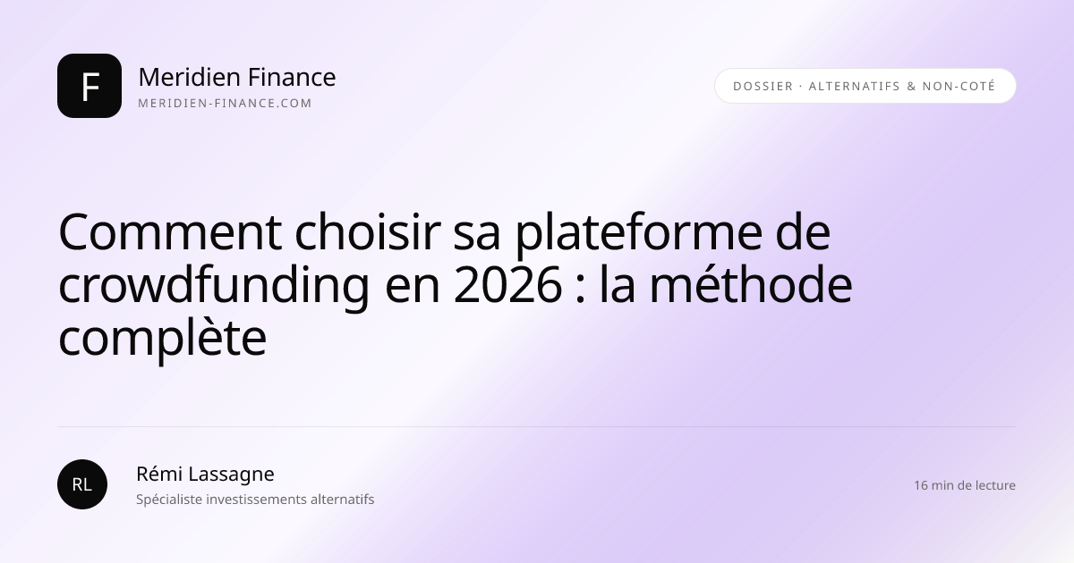 Comment choisir sa plateforme de crowdfunding en 2026 : la méthode complète