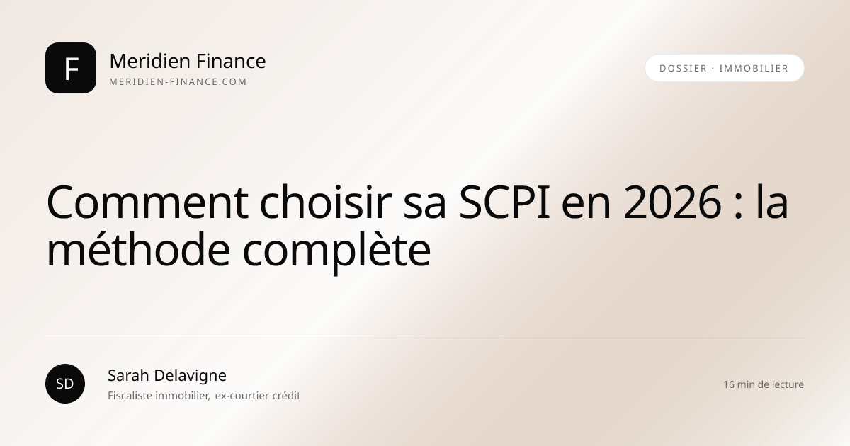 Comment choisir sa SCPI en 2026 : la méthode complète