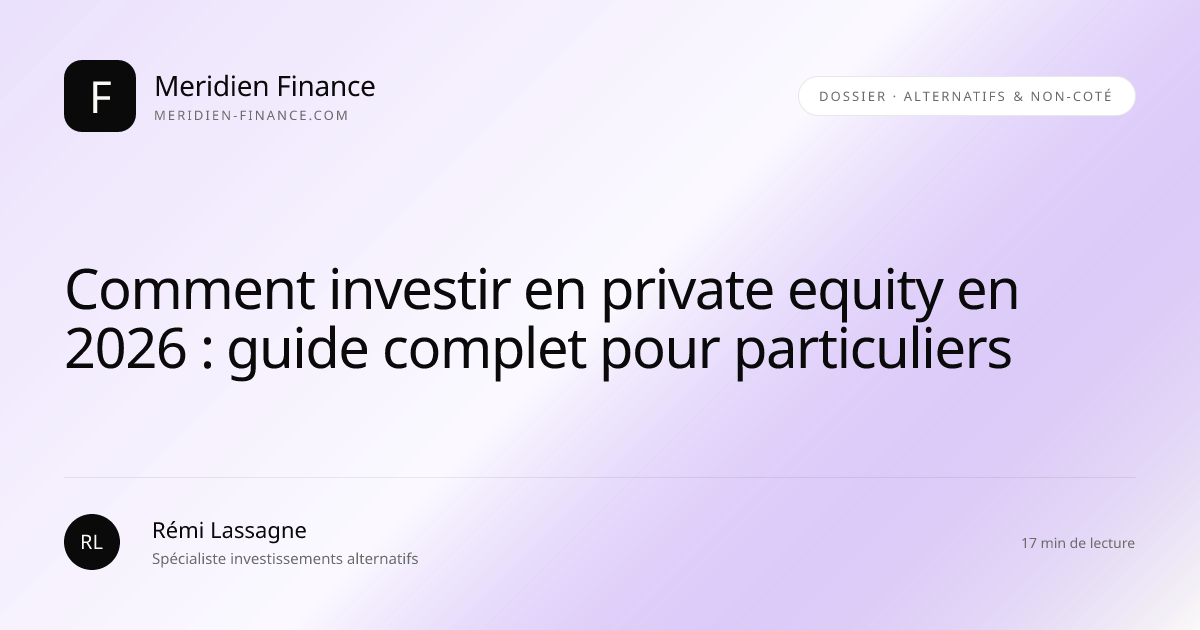 Comment investir en private equity en 2026 : guide complet pour particuliers