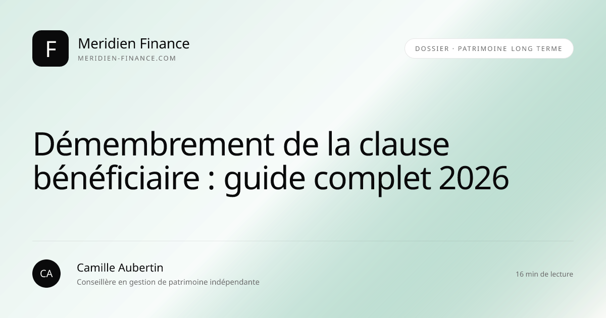 Démembrement de la clause bénéficiaire : guide complet 2026