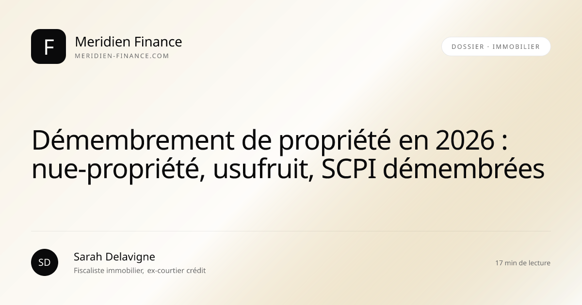 Démembrement de propriété en 2026 : nue-propriété, usufruit, SCPI démembrées