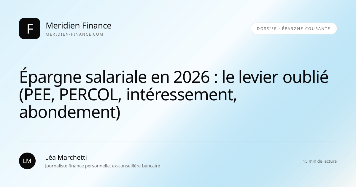 Épargne salariale en 2026 : le levier oublié (PEE, PERCOL, intéressement, abondement)