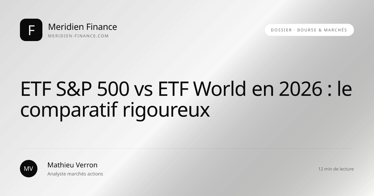 ETF S&P 500 vs ETF World en 2026 : le comparatif rigoureux