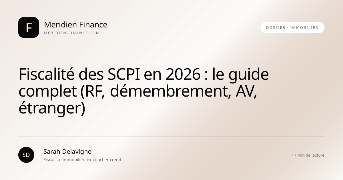 Fiscalité des SCPI en 2026 : le guide complet (RF, démembrement, AV, étranger)