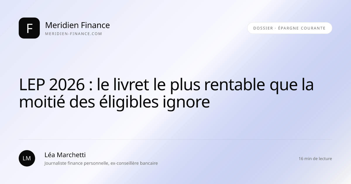 LEP 2026 : le livret le plus rentable que la moitié des éligibles ignore