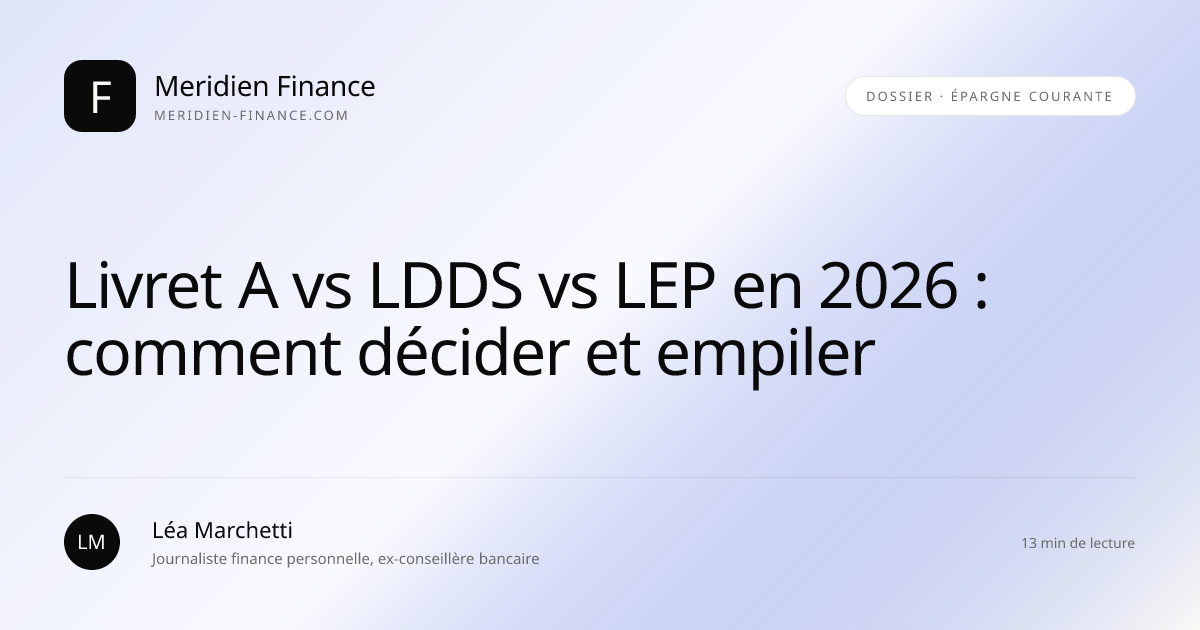 Livret A vs LDDS vs LEP en 2026 : comment décider et empiler