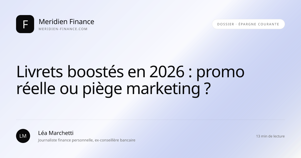 Livrets boostés en 2026 : promo réelle ou piège marketing ?