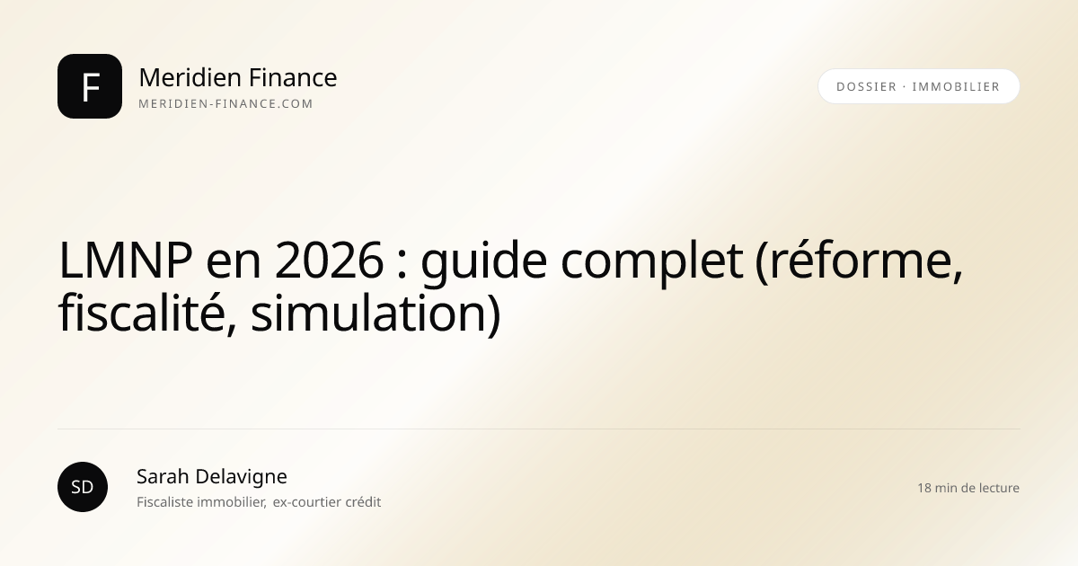 LMNP en 2026 : guide complet (réforme, fiscalité, simulation)