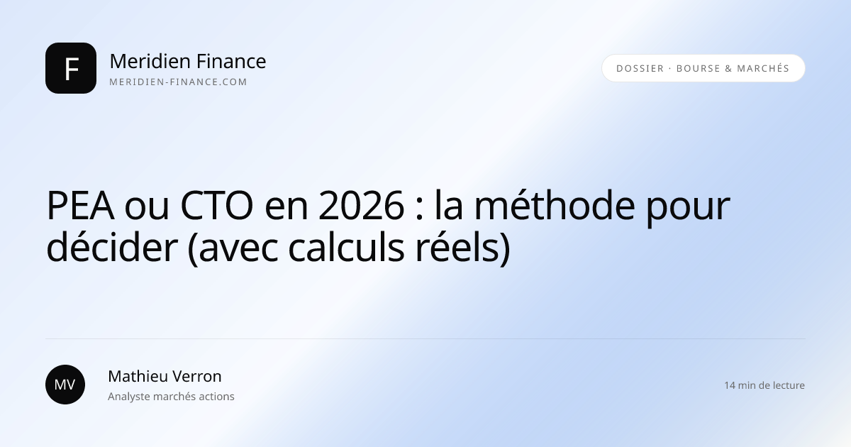 PEA ou CTO en 2026 : la méthode pour décider (avec calculs réels)