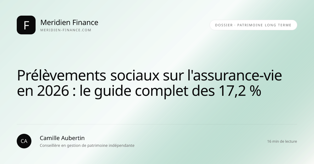 Prélèvements sociaux sur l'assurance-vie en 2026 : le guide complet des 17,2 %