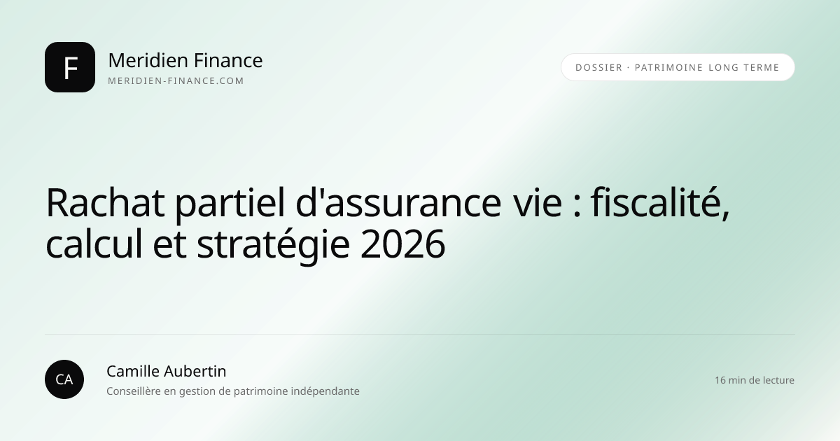 Rachat partiel d'assurance vie : fiscalité, calcul et stratégie 2026