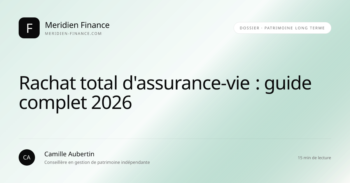 Rachat total d'assurance-vie : guide complet 2026