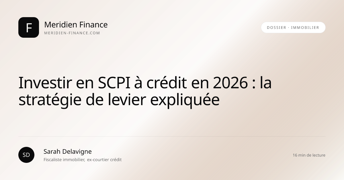Investir en SCPI à crédit en 2026 : la stratégie de levier expliquée