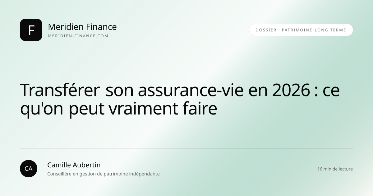 Transférer son assurance-vie en 2026 : ce qu'on peut vraiment faire