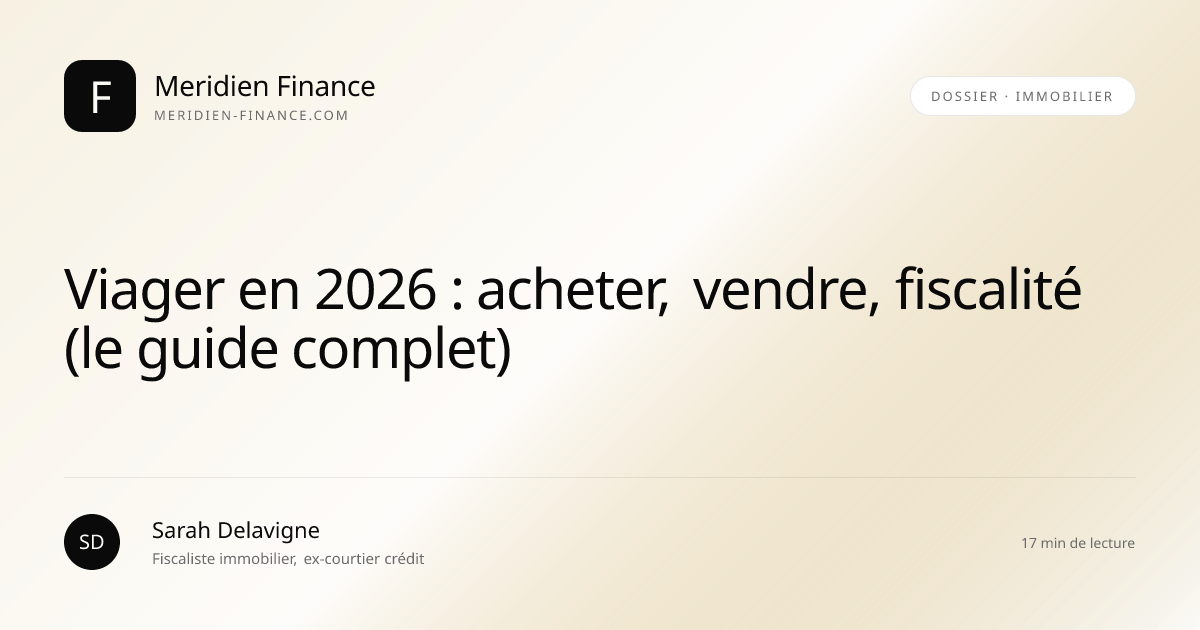 Viager en 2026 : acheter, vendre, fiscalité (le guide complet)
